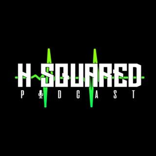 H Squared Podcast