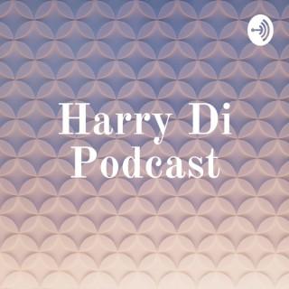 Harry Di Podcast