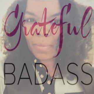 Grateful Badass Podcast