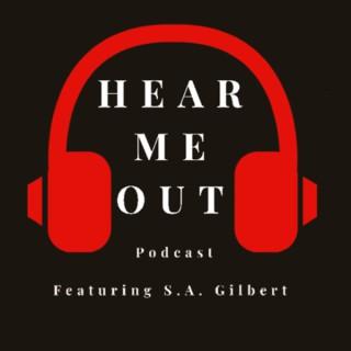 Hear Me Out featuring: S. A. Gilbert