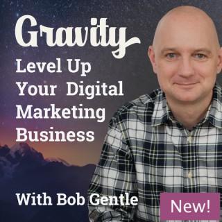 Gravity - The Digital Agency Power Up : Weekly shows for digital marketing agency owners.