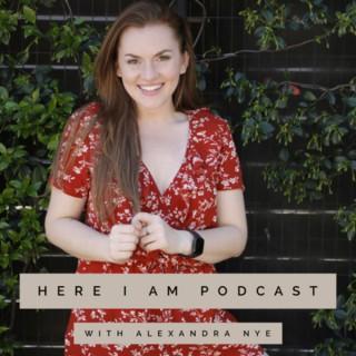 Here I Am Podcast with Alexandra Nye