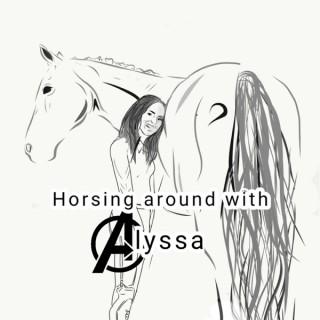 Horsing Around with Alyssa