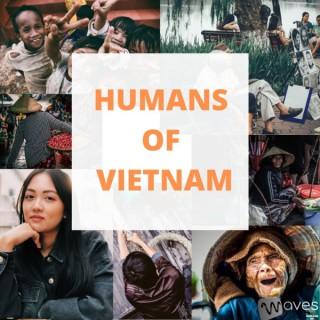 Humans of Vietnam - Câu chuy?n c?a ng??i Vi?t - WAVES