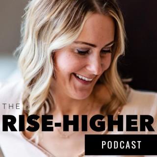 The RISE-HIGHER Podcast