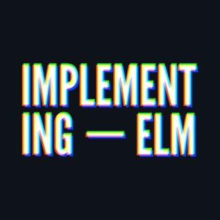 Implementing Elm