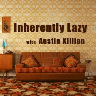 Inherently Lazy