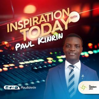 Inspiration Today With Paul Kinrin