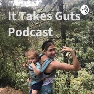 It Takes Guts Podcast