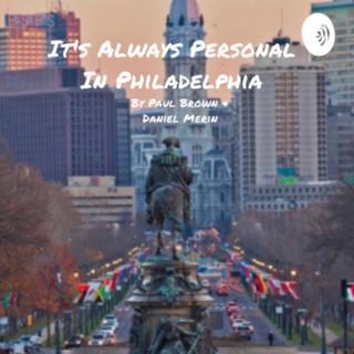 It’s always personal in Philadelphia