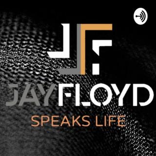Jay Floyd Speaks Life