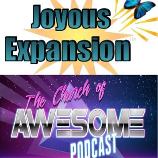 Joyous Expansion and The Church of Awesome