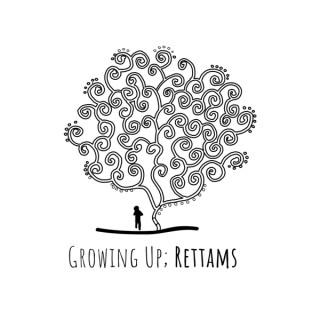 Growing Up; Rettams