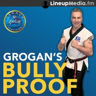 Grogan's Bully Proof
