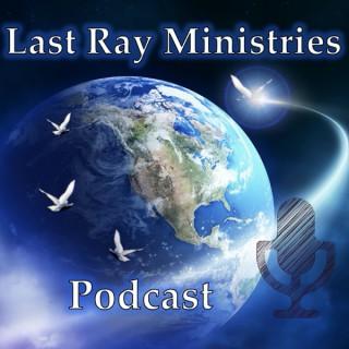 Last Ray Ministries Podcast