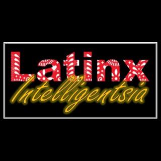 Latinx Intelligentsia