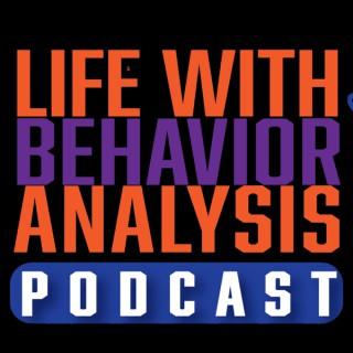 Life with Behavior Analysis