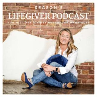 Lifegiver- A Military & First Responder Family Podcast