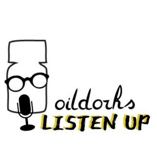 Listen Up Oildorks