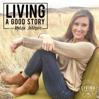 Living a Good Story Podcast