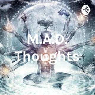 M.A.D. Thoughts