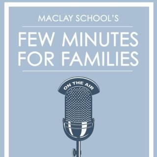 Maclay School's Few Minutes for Families