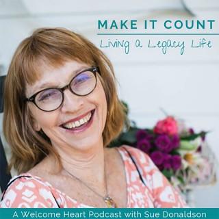 Make It Count: Living a Legacy Life