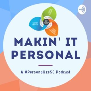 Makin’ It Personal: A #PersonalizeSC Podcast