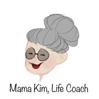 Mama Kim, life coach