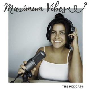 Maximum Vibes Podcast