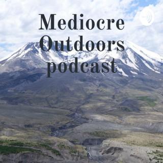 Mediocre Outdoors podcast
