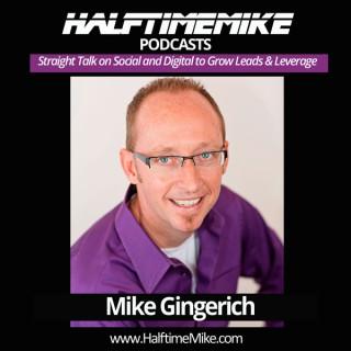 Halftime Mike - Mike Gingerich Podcast on Social Media, Business, and Life