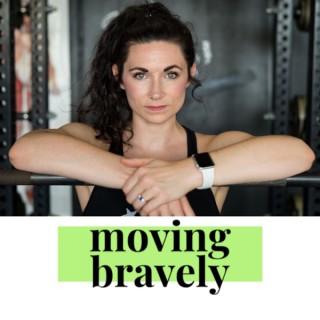 Moving Bravely