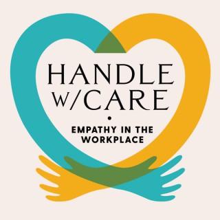 Handle with Care:  Empathy at Work