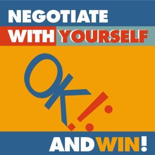 Negotiate With Yourself and Win!