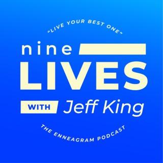 Nine Lives With Jeff King: Live Your Best One