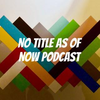 No Title As Of Now Podcast