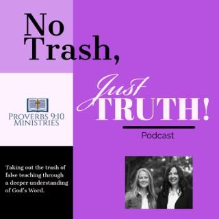 No Trash, Just Truth! - Proverbs 9:10 Ministries