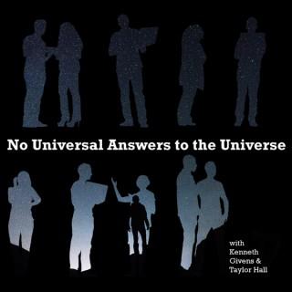 No Universal Answers to the Universe
