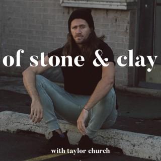 Of Stone & Clay with Taylor Church