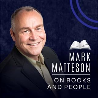 On Books and People with Mark Matteson