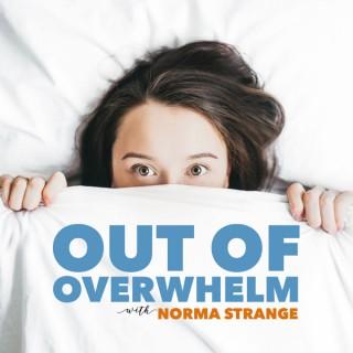 Out of Overwhelm with Norma Strange