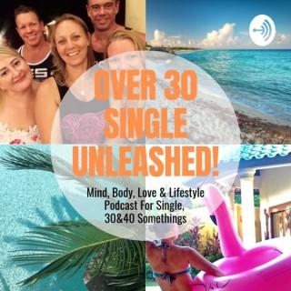 Over 30. Single. Unleashed!