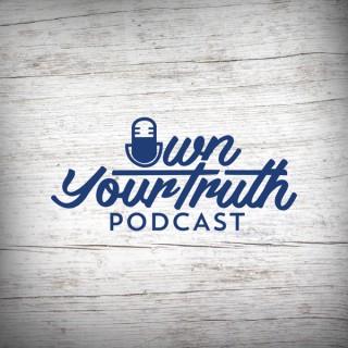 Own Your Truth Podcast