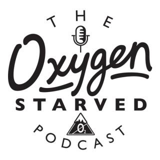 Oxygen Starved Podcast