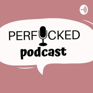 Perfcked Podcast