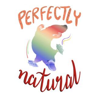 Perfectly Natural
