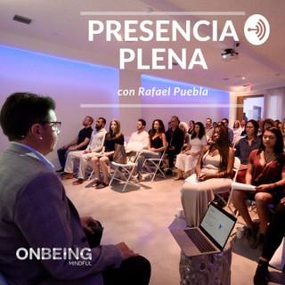 Presencia Plena con Rafael Puebla
