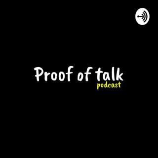 Proof of Talk Podcast
