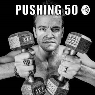 Pushing 50